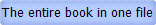 The entire book in one file