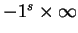 $-1^s \times \infty$