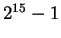 $2^{15}-1$