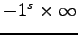 $-1^s \times \infty$