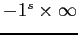$-1^s \times \infty$