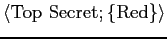 $\langle {\rm Top~Secret}; \{ {\rm Red} \} \rangle$