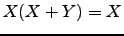 $X (X + Y) = X$