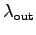 $\lambda_{\rm out}$