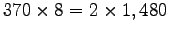 $370 \times 8 = 2
\times 1,480$