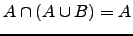 $A \cap (A \cup B) = A$