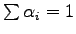 $\sum \alpha_i = 1$