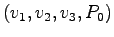 $(v_1, v_2, v_3, P_0)$