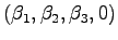 $(\beta_1, \beta_2, \beta_3, 0)$