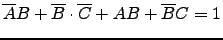 $\overline{A}B + \overline{B} \cdot \overline{C} + AB +
\overline{B}C = 1$
