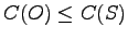$C(O) \leq C(S)$