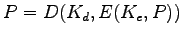$P = D(K_d, E(K_e, P))$