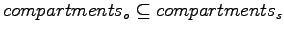 $compartments_o \subseteq compartments_s$