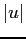 $\vert u\vert$