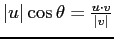 $\vert u\vert \cos \theta = \frac{u \cdot
v}{\vert v\vert}$