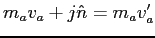 $m_a v_a + j \hat{n} = m_a v'_a$