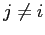 $j \neq i$