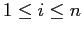 $1 \leq i \leq n$