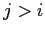 $j > i$